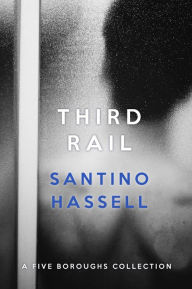 Title: Third Rail (Five Boroughs), Author: Santino Hassell