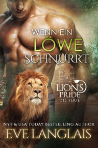 Title: Wenn ein Löwe Schnurrt (Deutsche Lion's Pride, #1), Author: Eve Langlais