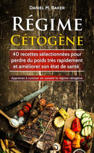 Title: Régime Cétogène, Author: Daniel M. Baker