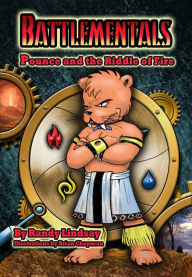 Title: Battlementals: Pounce and the Riddle of Fire (Pounce Elemental Adventure Saga, #1), Author: Randy Lindsay