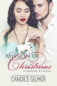 Title: Mission of Christmas (Barrum, Ks, #0), Author: Candice Gilmer