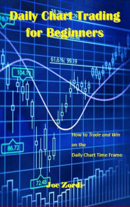 Title: Daily Chart Trading for Beginners, Author: Joe Zordi