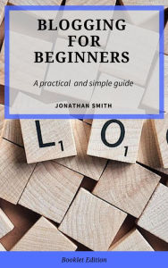 Title: Blogging for Beginners, Author: Jonathan Smith