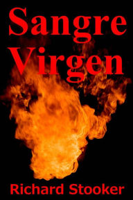 Title: Sangre Virgen, Author: Richard Stooker