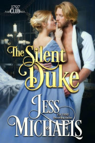 Title: The Silent Duke (1797 Club Series #4), Author: Jess Michaels