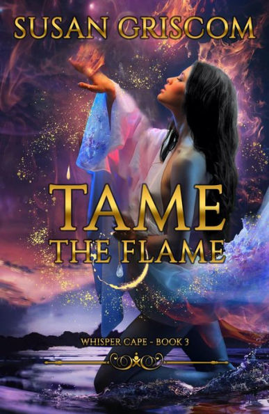Tame the Flame (Whisper Cape, #3)