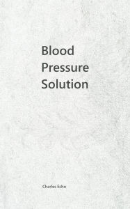 Title: Blood Pressure Solution, Author: Margaret