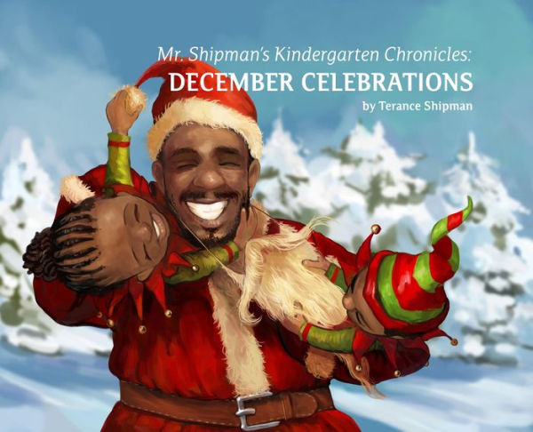 Mr. Shipman's Kindergarten Chronicles: December Celebrations