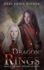 Title: Dragon Rings (The Ring-Witches of Nesht, #1), Author: Debi Ennis Binder