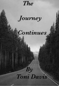 Title: The Journey Continues (His Road To Adulthood, #2), Author: Toni  M Davis