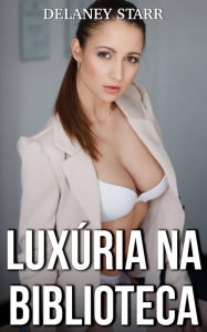 Title: Luxúria na Biblioteca, Author: Delaney Starr