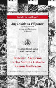 Title: Ang Diablo sa Filipinas: ayon sa nasasabi sa mga casulatan luma sa Kastila, Author: Benedict Anderson