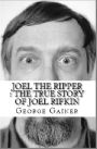 Joel The Ripper : The True Story of Joel Rifkin