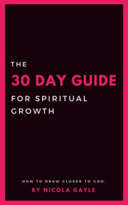 Title: The 30 Day Guide For Spiritual Growth, Author: Nicola Gayle