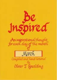 Title: Be Inspired - March, Author: Oliver T. Spedding