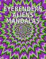 Eye Benders, Aliens and Mandalas (Eye Benders, Aliens, Ufos, Mandalas, Pyramids, and Optical Illusions by Eric Z, #1)