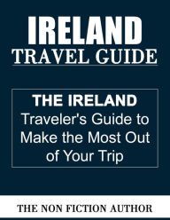 Title: Ireland Travel Guide, Author: The Non Fiction Author