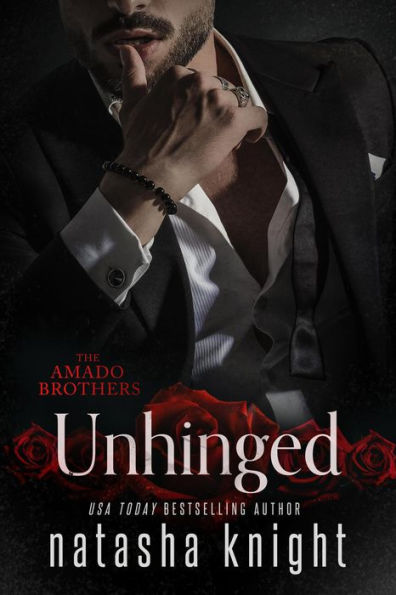 Unhinged (Amado Brothers, #3)