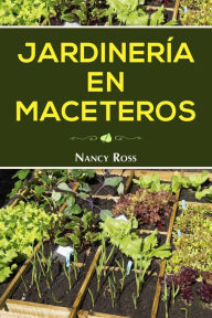 Title: Jardinería en Maceteros, Author: Nancy Ross
