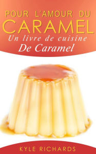 Title: Pour l'amour du caramel, Author: Kyle Richards