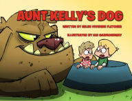 Title: Aunt Kelly's Dog, Author: Helen Vivienne Fletcher