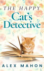 The Happy Cat's Detective (The Happy Cat's Home Novella Book 1)