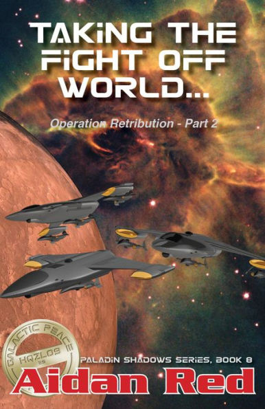 Operation Retribution: Taking the Fight Off World (Paladin Shadows, #8)