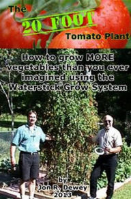 Title: The 20 Foot Tomato Plant, Author: Jon R. Dewey