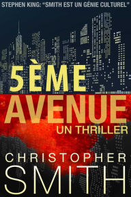 Title: 5ème AVENUE : Un Thriller, Author: Christopher Smith