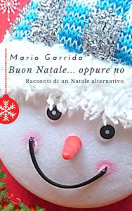 Title: Buon Natale...oppure no, Author: Mario Garrido Espinosa