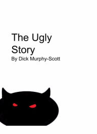 Title: The Ugly Story of a Hobo, Author: Dick Murphy-Scott