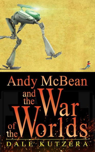 Andy McBean and the War of the Worlds (The Amazing Adventures of Andy McBean)