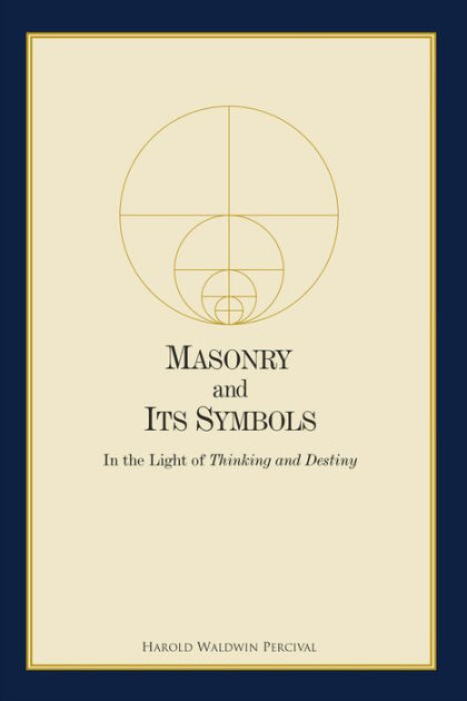 Masonry and Its Symbols by Harold W. Percival | eBook | Barnes & Noble®