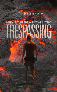 Title: Trespassing, Author: John Blossom