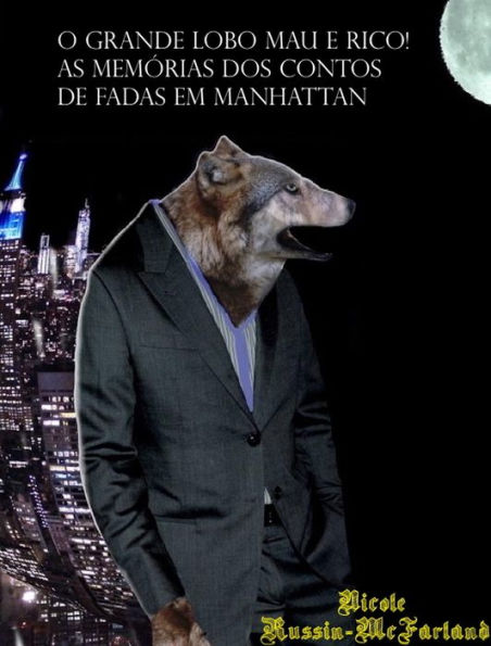 Portuguese-English Bilingual Edition: O Grande Lobo Mau é Rico! (The Big Bad Wolf Strikes It Rich!)