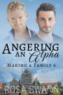 Angering an Alpha: MM Omegaverse Mpreg Romance (Making a Family, #6)