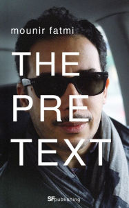 Title: The Pretext, Author: Mounir Fatmi