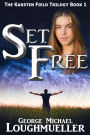 Set Free (The Karsten Field Trilogy, #1)