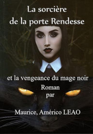 Title: La sorcière de la porte rendesse, Author: Américo LEAO Maurice