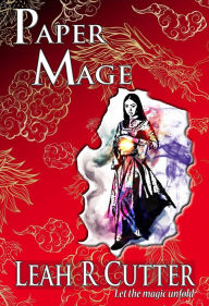 Title: Paper Mage, Author: Leah Cutter