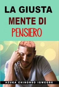 Title: La Giusta Mente di Pensiero, Author: Azuka Chinonso Igwegbe