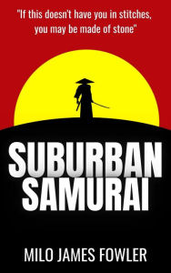Title: Suburban Samurai, Author: Milo James Fowler