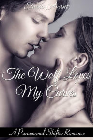 Title: The Wolf Loves My Curves, Author: Elexis Avant