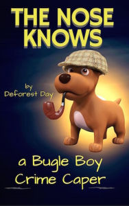 Title: The Nose Knows, Author: deforest day