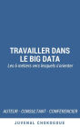 Travailler dans le Big Data - les 6 métiers vers lesquels s'orienter