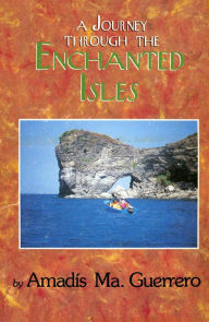 Title: A Journey Through the Enchanted Isles, Author: Ma. Guerrero Amadis