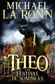 Title: Theo y el festival de sombras, Author: Michael La Ronn