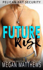 Future Risk (Pelican Bay, #2)