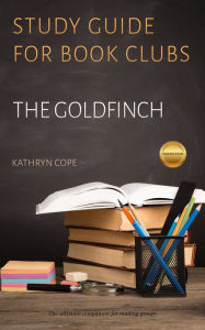 Title: Study Guide for Book Clubs: The Goldfinch (Study Guides for Book Clubs, #2), Author: Kathryn Cope