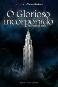 Title: O Glorioso incorporado: As Crónicas de Joshua, Author: Steven Neil Moore